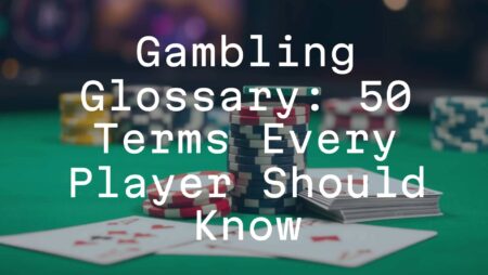 Gambling Glossary: 50 Terms Every Player Should Know