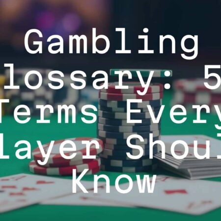 Gambling Glossary: 50 Terms Every Player Should Know