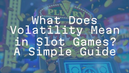 What Does Volatility Mean in Slot Games? A Simple Guide