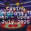 Casino Promotions This Month – Updated July 2025