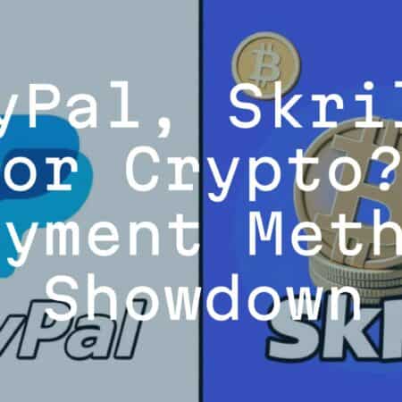 PayPal, Skrill, or Crypto? Payment Method Showdown
