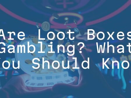 Are Loot Boxes Gambling? What You Should Know